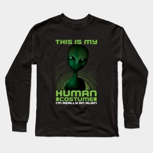 This Is My Human Costume I'm Really An Alien Long Sleeve T-Shirt